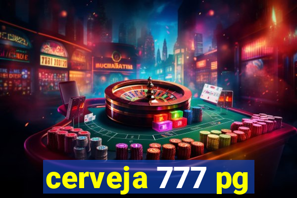 cerveja 777 pg